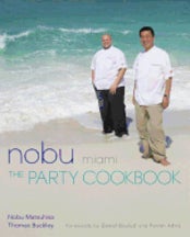Item #9784770030801-1 Nobu Miami: the party cookbook. Nobuyuki Matsuhisa, Thomas Buckley