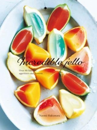 Item #9784865052244 Incredible Jello. Naomi Hakamata