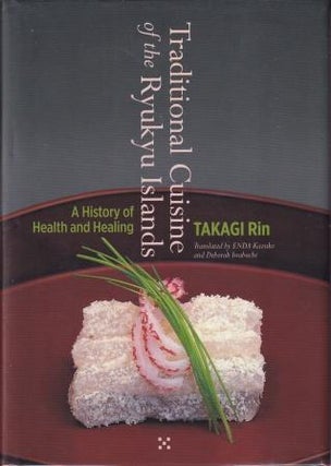 Item #9784866581316 Traditional Cuisine of the Ryukyu Island. Takagi Rin