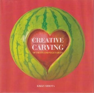 Item #9788174361707 Creative Carving of Fruits & Vegetables. Kikky Sihota