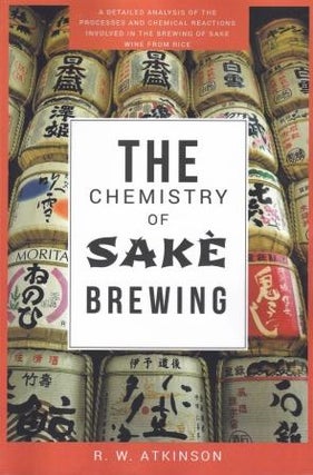 Item #9788293684213 The Chemistry of Sake Brewing. R. W. Atkinson