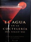 Item #9788466608985-1 El Agua en la Coctelleria. Academia Espanola de Gastronomia
