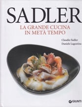 Item #9788809749702 Sadler: la grande cucina in meta tempo. Claudio Sadler, Daniele Lagostina