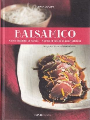 Item #9788899180188 Balsamico: a drop of magic. Gloria Midolini