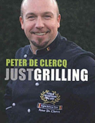 Item #9789020977516 Just Grilling. Peter de Clercq