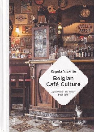 Item #9789460582950 Belgian Cafe Culture. Regula Ysewijn