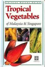 Item #9789628734276-1 Tropical Vegetables of Malaysia. Wendy Hutton
