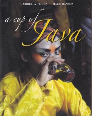 Item #9789799589897-1 A Cup of Java. Gabriella Teggia, Mark Hanusz