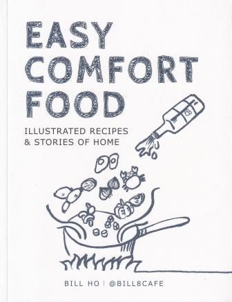 Item #9789814868488 Easy Comfort Food. Bill Ho.