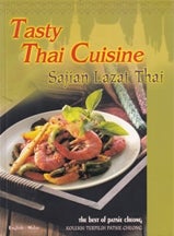 Item #9789882021303-1 Tasty Thai Cuisine: Sajian Lazat Thai. Patsie Cheong.