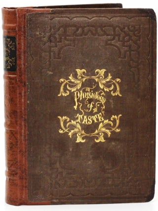 Item #9869 The Physiology of Taste. Jean-Anthelme Brillat-Savarin