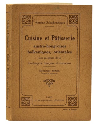 Item #9957 Cuisine & Pâtisserie Austro-Hongroises. Antoine Scheibenbogen